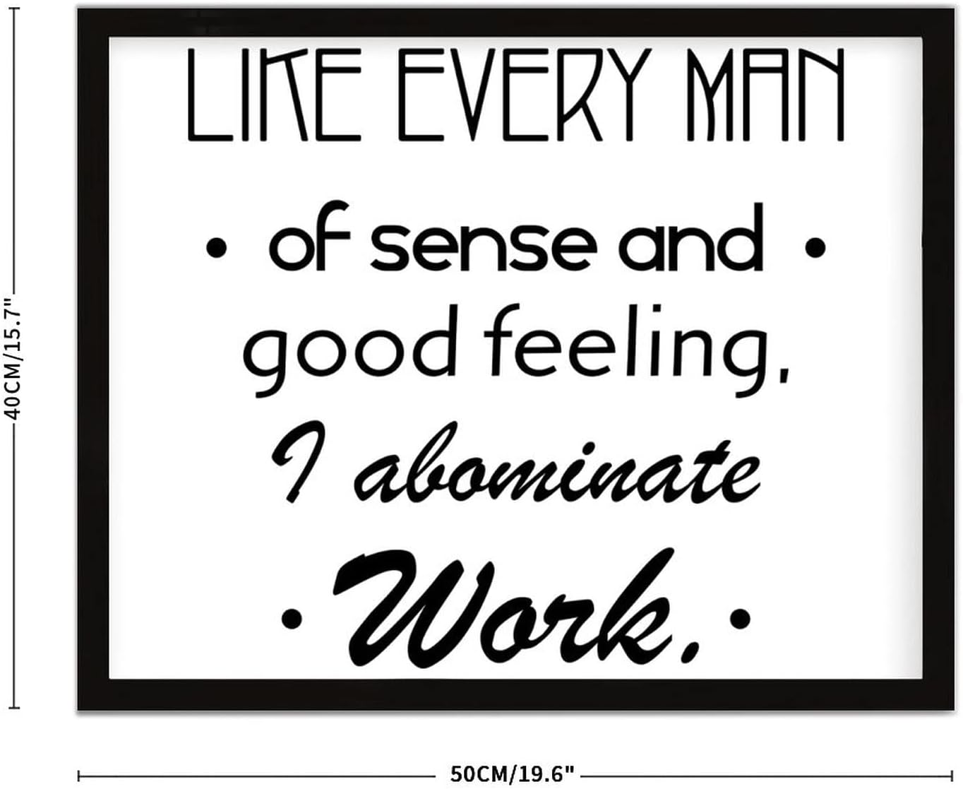 COCOKEN Like Every Man of Sense and Good Feeling Sign Wood Framed Custom Font Quotes Wooden Plaque with Frame 16" X 20" Custom Font Printed Wall Art for Home Bedroom Living Room Farmhouse - Image 3