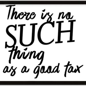 COCOKEN There is No Such Thing As A Good Tax Sign Wood Framed, Motivational Quotes Wooden Plaque with Frame, 16" x 20" Life Style Printed Hanging Wall Art Decor for Home Bedroom Living Room Farmhouse