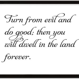 COCOKEN Turn from Evil and Do Good Then You Will Dwell in The Land Forever Wooden Plaque with Frame, Saying Sign Wood Framed, 16" x 20" Elegant Printed Hanging Wall Art for Home Bedroom Farmhouse