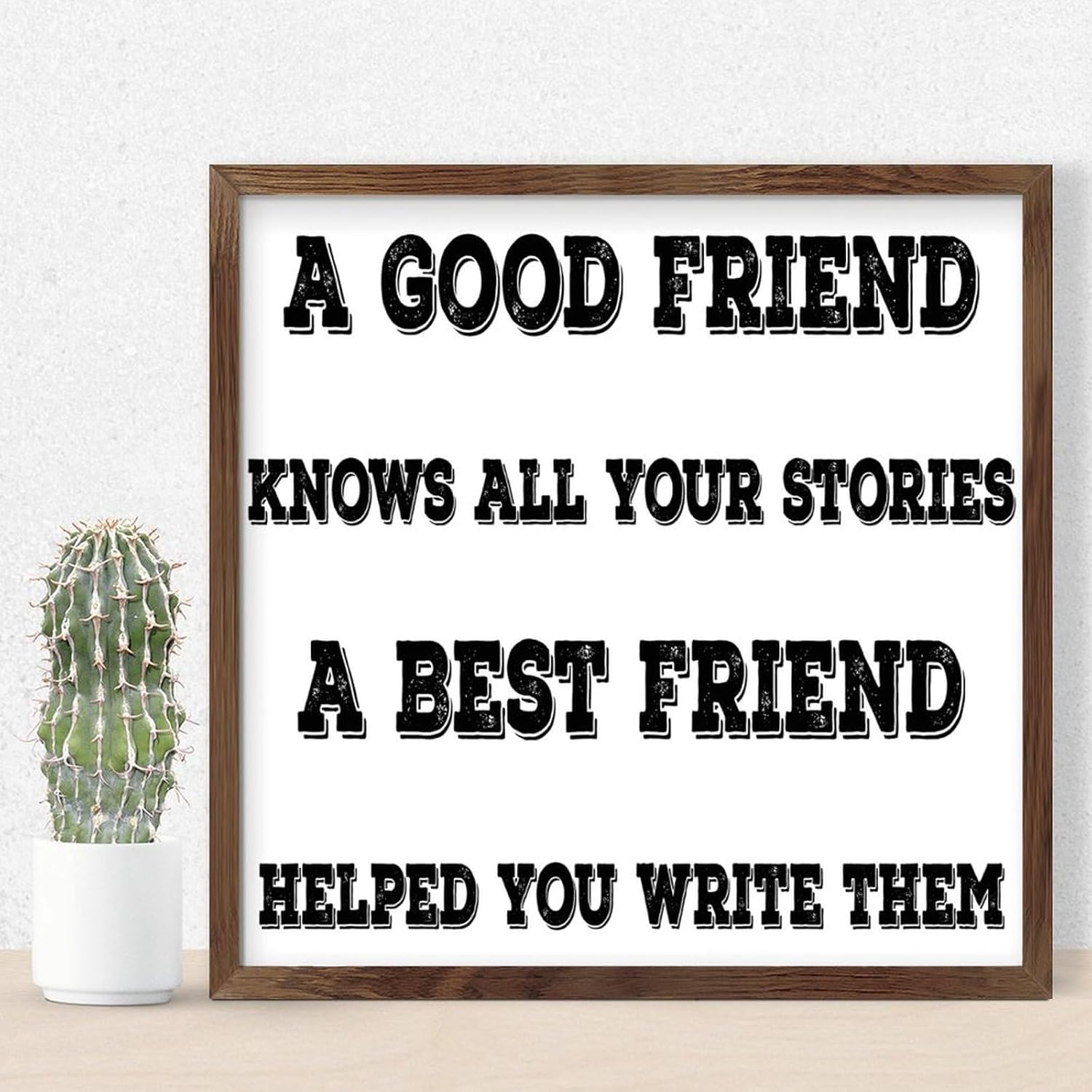 Farmhouse Wood Framed Wall Decor Sign A Good Friend Knows All Your Stories A Best Friend Home Decor for Outdoor Word Quotes Decorative Wooden Signs Rustic Dinning Room Wall Decor Sign Gift 16x20in - Image 15